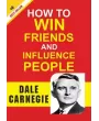 How to Win Friends And Influence People By Dale Carnegie