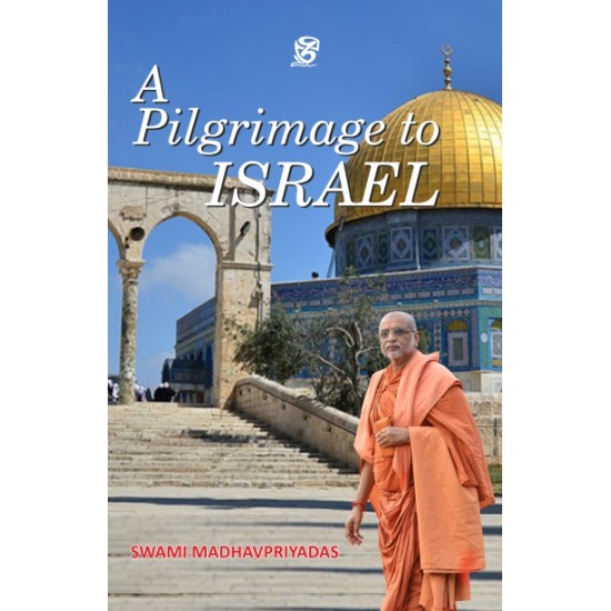 A Pilgrimage To Israel By Swami Madhavpriyadas