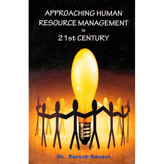 Approaching Human Resource Management in 21st Century By Dr. Suresh Savani