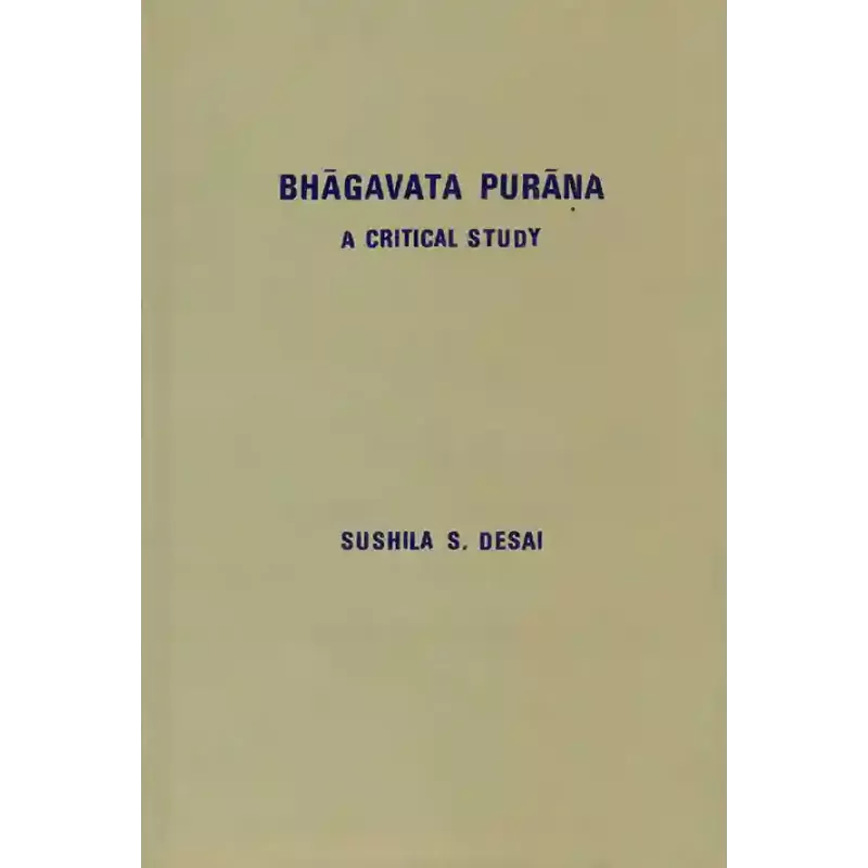 Bhagavata Purana – A Critical Study By Sushila S. Desai