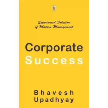 Corporate Success By Bhavesh Upadhyay
