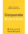 Corporate Success By Bhavesh Upadhyay