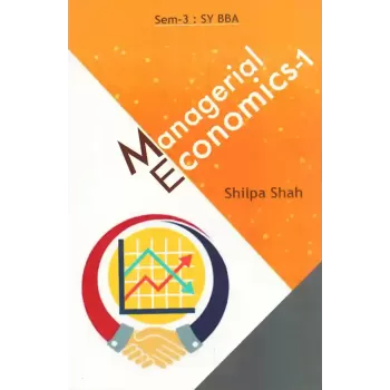 Managerial Economics – I (Sem-3 : SY BBA) By Shilpa Shah