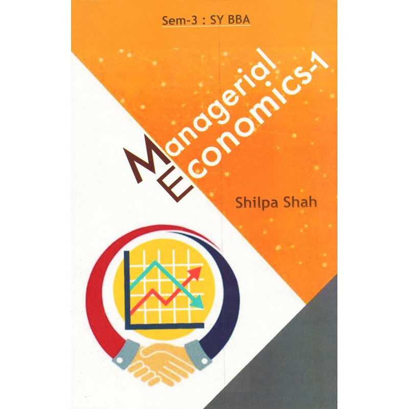 Managerial Economics – I (Sem-3 : SY BBA) By Shilpa Shah | Shree Pustak Mandir | Shilpa Shah