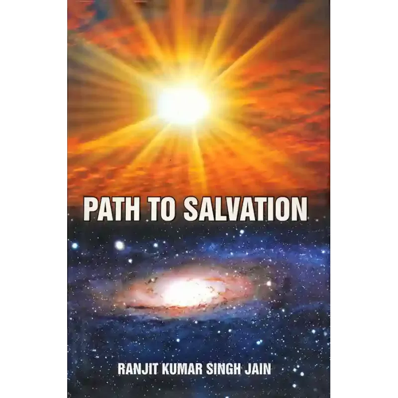 Path To Salvation By Ranjit Kumar Singh Jain