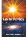 Path To Salvation By Ranjit Kumar Singh Jain
