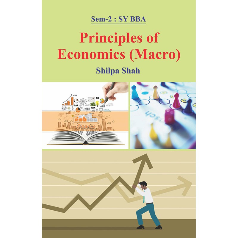 Principles of Economics (Macro) (Sem-2 SY BBA) By Shilpa Shah | Shree Pustak Mandir | Shilpa Shah