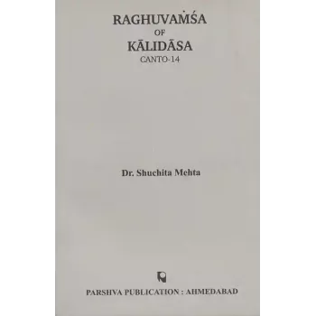 Raghuvamsa of Kalidasa (Canto-14) By Dr. Shuchita Mehta