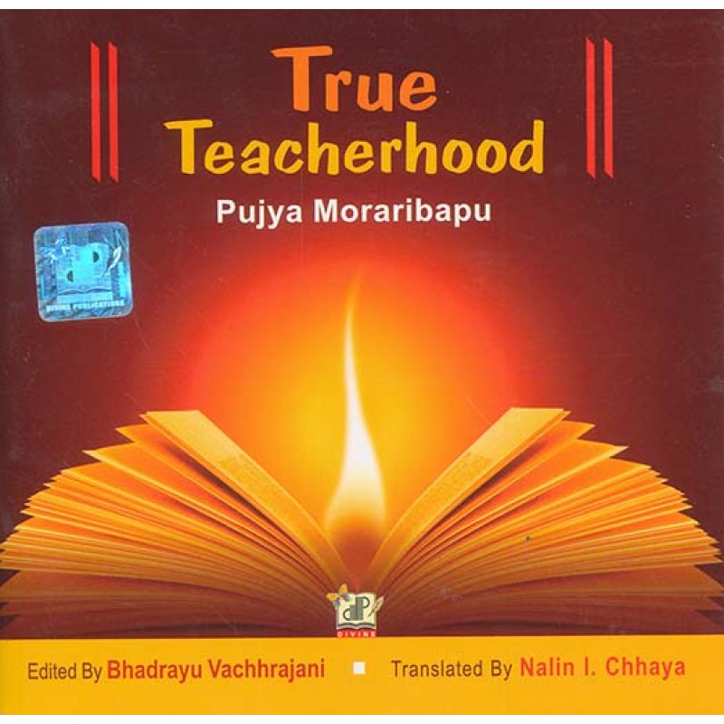 True Teacherhood By Bhadrayu Vachhrajani, Morari Bapu | Shree Pustak Mandir | Morari Bapu