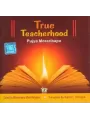 True Teacherhood By Bhadrayu Vachhrajani
