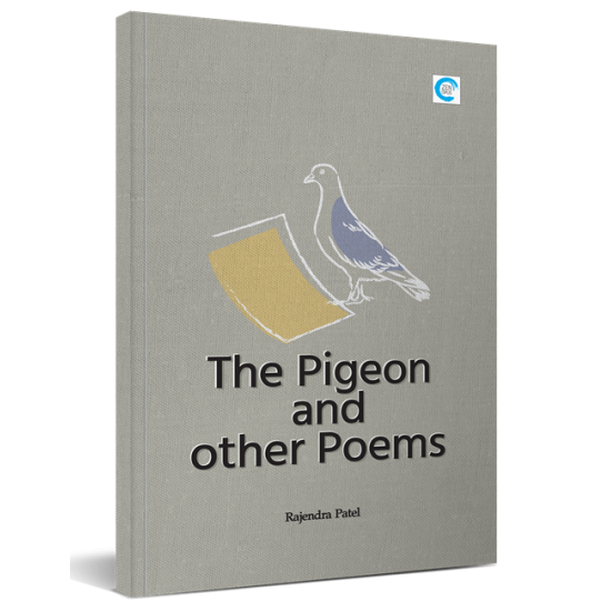 The Pigeon and other Poems By Rajendra Patel