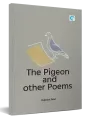 The Pigeon and other Poems By Rajendra Patel