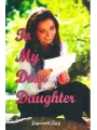 To My Dear Daughter By Jayavati Kaji