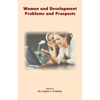 Women and Development Problems and Prospects By Dr. Sujata J. Gokhale