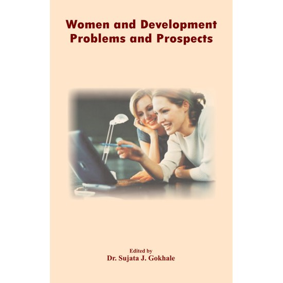 Women and Development Problems and Prospects By Dr. Sujata J. Gokhale