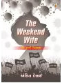 The Weekend Wife By Ankit Desai